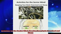 new book  Activities for the Senior Mind Keeping Your Brain Exercised and Sharp