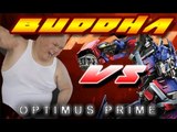 BUDDHA vs OPTIMUS PRIME - BUDDHA SMASH