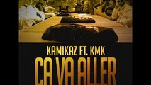 Kamikaz - Ça Va Aller ft. KMK