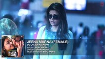Jeena Marna (Female) Full Song   Do Lafzon Ki Kahani   Randeep Hooda, Kajal Aggarwal   Palak Muchhal