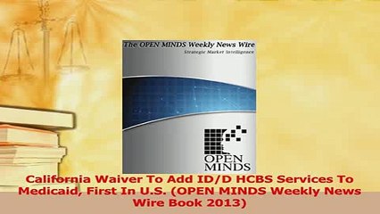 Read  California Waiver To Add IDD HCBS Services To Medicaid First In US OPEN MINDS Weekly Ebook Online