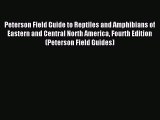 [Download] Peterson Field Guide to Reptiles and Amphibians of Eastern and Central North America