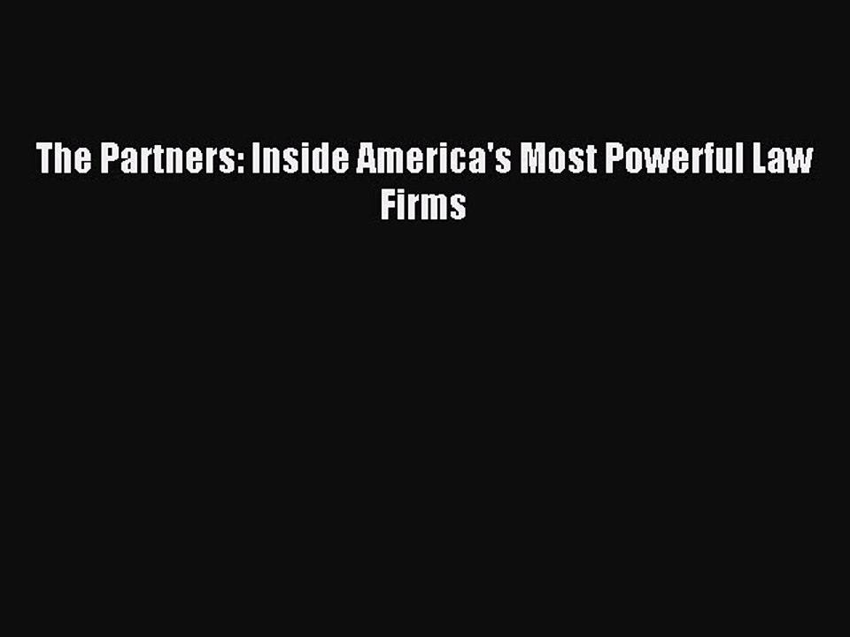 Read The Partners: Inside America's Most Powerful Law Firms Ebook Free
