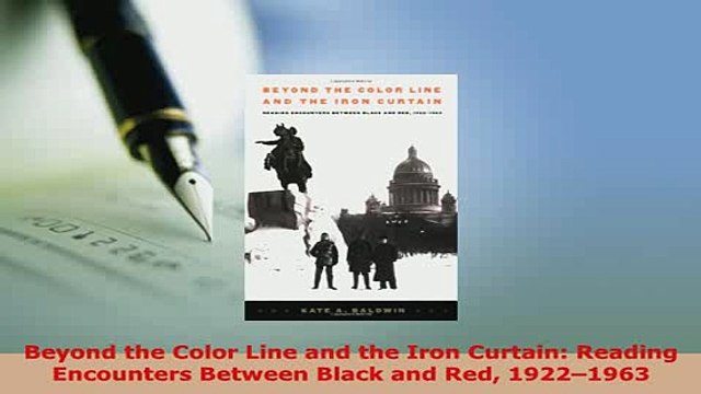 Download Beyond the Color Line and the Iron Curtain Reading Encounters Between Black and Red EBook