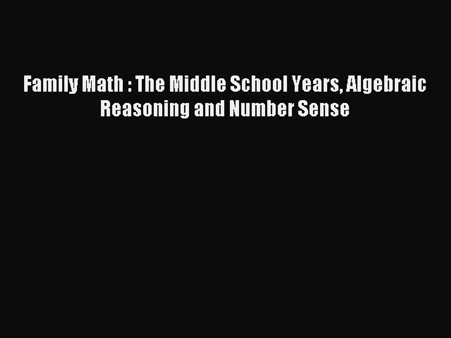 ⁣[PDF] Family Math : The Middle School Years Algebraic Reasoning and Number Sense  Read Online
