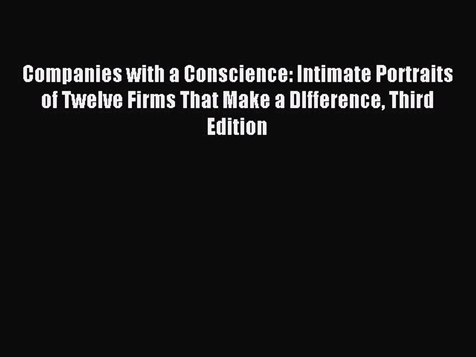 Read Companies with a Conscience: Intimate Portraits of Twelve Firms That Make a DIfference