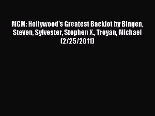 Read MGM: Hollywood's Greatest Backlot by Bingen Steven Sylvester Stephen X. Troyan Michael