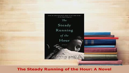 PDF  The Steady Running of the Hour A Novel Free Books
