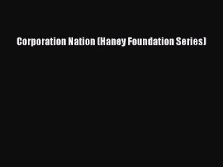 Download Corporation Nation (Haney Foundation Series) Ebook Online