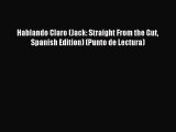 Read Hablando Claro (Jack: Straight From the Gut Spanish Edition) (Punto de Lectura) PDF Free