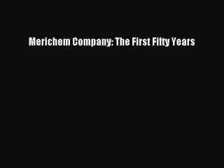 Download Merichem Company: The First Fifty Years PDF Free