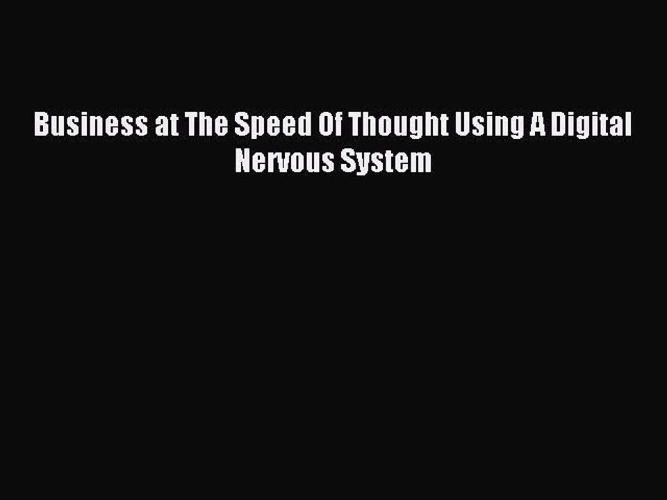 Read Business at The Speed Of Thought Using A Digital Nervous System Ebook Free