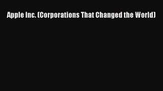 Read Apple Inc. (Corporations That Changed the World) Ebook Free