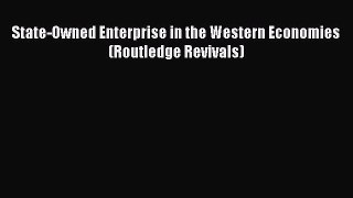Read State-Owned Enterprise in the Western Economies (Routledge Revivals) Ebook Free