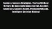 Read Success: Success Strategies- The Top 100 Best Ways To Be Successful (Success Tips Success