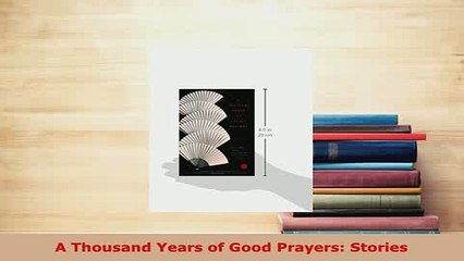 PDF  A Thousand Years of Good Prayers Stories Free Books