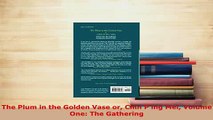 Download  The Plum in the Golden Vase or Chin Ping Mei Volume One The Gathering Free Books