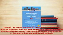 Download  Hawaii Hospital Compare Customer Satisfaction Survey Results Scoring and Ranking of Ebook Free