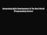 Download Integrating Agile Development In The Real World (Programming Series) Ebook Online