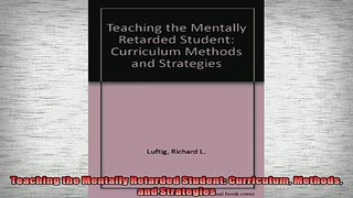 READ book  Teaching the Mentally Retarded Student Curriculum Methods and Strategies READ ONLINE