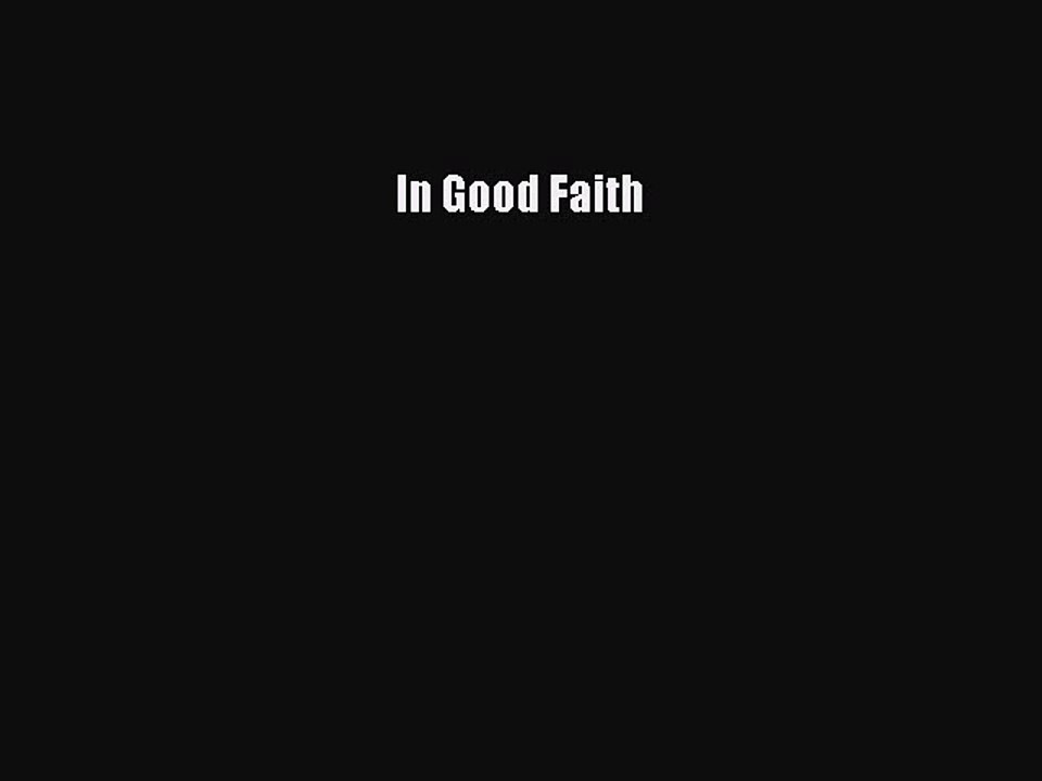 Read In Good Faith Ebook Free