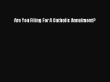[Download] Are You Filing For A Catholic Annulment? Free Books