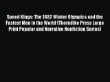 PDF Speed Kings: The 1932 Winter Olympics and the Fastest Men in the World (Thorndike Press