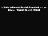 [PDF] La Biblia de Microsoft Excel XP: Manuales Users en Espanol / Spanish (Spanish Edition)
