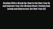 [PDF] Dealing With a Break Up: How to Get Over Your Ex and Improve Your Life (Broken Heart