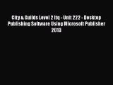 [PDF] City & Guilds Level 2 Itq - Unit 222 - Desktop Publishing Software Using Microsoft Publisher