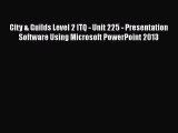 [PDF] City & Guilds Level 2 ITQ - Unit 225 - Presentation Software Using Microsoft PowerPoint