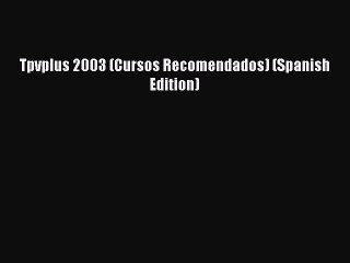 [PDF] Tpvplus 2003 (Cursos Recomendados) (Spanish Edition) [Download] Online