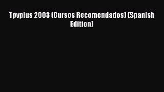 [PDF] Tpvplus 2003 (Cursos Recomendados) (Spanish Edition) [Download] Online