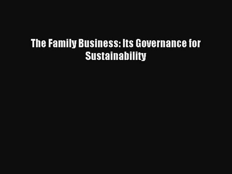 Read The Family Business: Its Governance for Sustainability Ebook Free