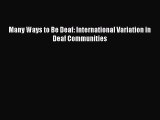 [PDF] Many Ways to Be Deaf: International Variation in Deaf Communities Free Books