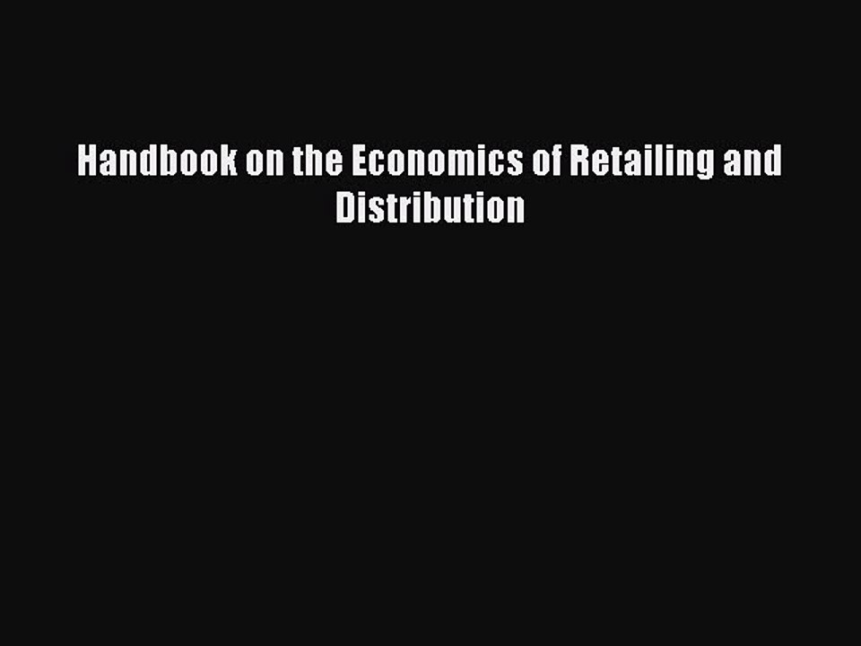 Download Handbook on the Economics of Retailing and Distribution PDF Free