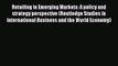 Read Retailing in Emerging Markets: A policy and strategy perspective (Routledge Studies in