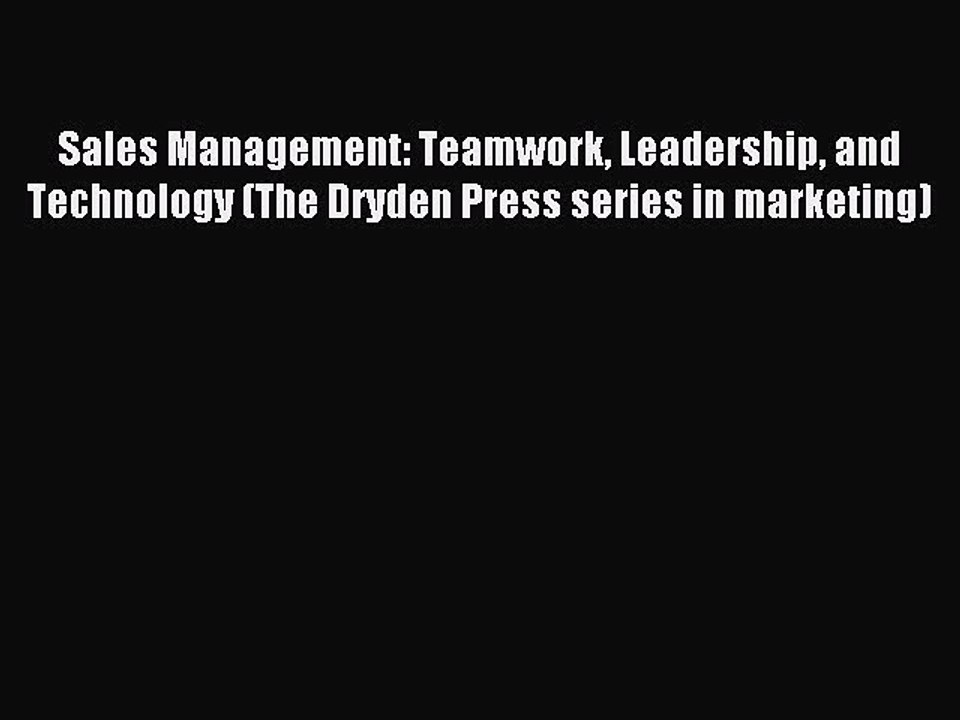 Read Sales Management: Teamwork Leadership and Technology (The Dryden Press series in marketing)