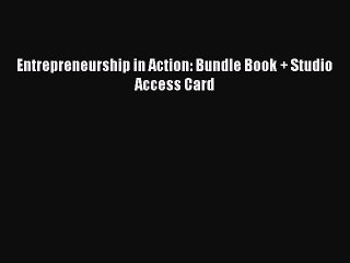 Download Entrepreneurship in Action: Bundle Book + Studio Access Card PDF Online