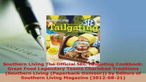 PDF  Southern Living The Official SEC Tailgating Cookbook Great Food Legendary Teams Cherished Free Books