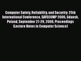 Read Computer Safety Reliability and Security: 25th International Conference SAFECOMP 2006
