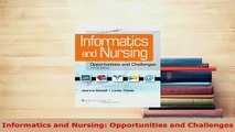 Download  Informatics and Nursing Opportunities and Challenges PDF Online