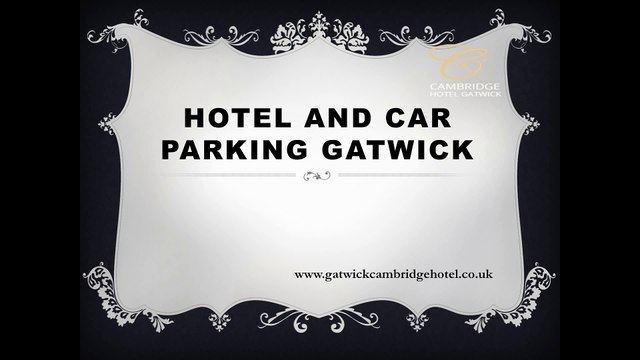 Hotel and car parking Gatwick- gatwickcambridgehotel.co.uk- hotel car parking