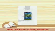 Read  Health Informatics A Systems Perspective Ebook Free