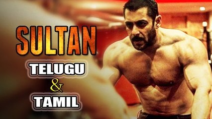 Salman's SULTAN To Be Release In Tamil & Telugu