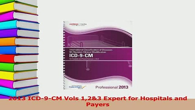 Download 2013 ICD9CM Vols 123 Expert for Hospitals and Payers PDF Free