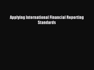 Download Applying International Financial Reporting Standards Ebook Free