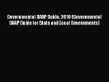 Read Governmental GAAP Guide 2010 (Governmental GAAP Guide for State and Local Governments)