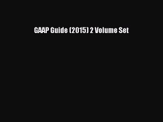 Read GAAP Guide (2015) 2 Volume Set Ebook Free