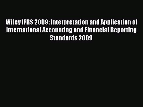 Read Wiley IFRS 2009: Interpretation and Application of International Accounting and Financial